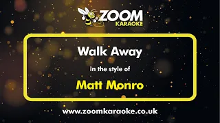 Matt Monro - Walk Away - Karaoke Version from Zoom Karaoke