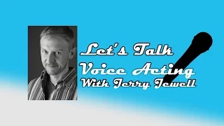 Lets Talk: Voice Acting W/Jerry Jewell