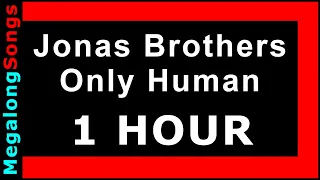 Jonas Brothers - Only Human 🔴 [1 HOUR] ✔️