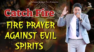 दुष्ट आत्माएं Catch 🔥Holy Ghost Fire 🔥 || Fire Prayer With Apostle Ankur Narula @YahowaShalomTv