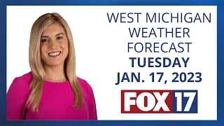 West Michigan Weather Forecast January 17, 2023