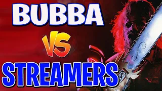 Bubba Disrespects Salty Streamers Until They Break....