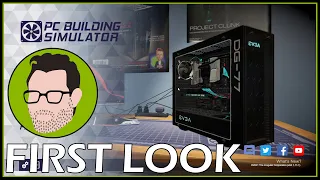 First Look 01 | PC Building Simulator