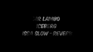 Mr lambo - Iceberg (issa slow reverb)