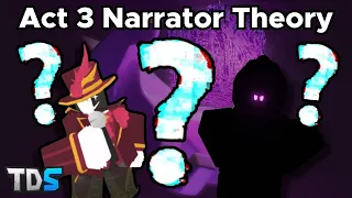 Act 3 Narrator Theory - Tower Defense Simulator/TDS Roblox