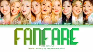 TWICE (트와이스) - "FANFARE" - [Color Coded Lyrics Eng/Rom/Kan/가사]