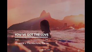 You've Got The Love (Jamie xx Rework) [Florence + The Machine ft. The xx   Lyrics]