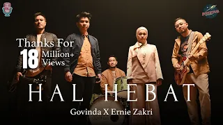 Govinda X Ernie Zakri - Hal Hebat (Official Music Video)