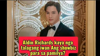 Kaya raw iwan ni Aldin Richards Ang showbiz para sa pamilya.