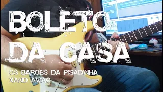 Boleto da Casa - Os Barões da Pisadinha, Xand Avião - Guitarra Cover + Cifra - Luiz Eduardo Zebu