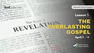 The Everlasting Gospel - Sabbath School Lesson 3, 2nd Qtr 2023