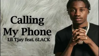 Lil Tjay - Calling My Phone (feat. 6LACK) (Lyrics)