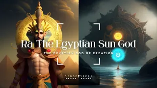 Ra, The Egyptian Sun God