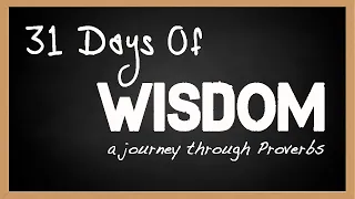31 Days of Wisdom | A Journey Through the Book of Proverbs | Introduction Video