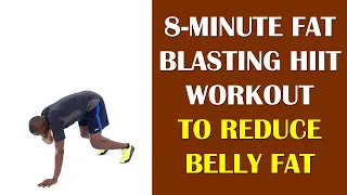 8-Minute Fat-Blasting HIIT Workout to Reduce Belly Fat at Home