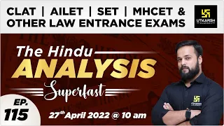 The Hindu Analysis (Part-115) | CLAT, AILET, SET & MHCET | Current Affairs & G.K | Harish Sir