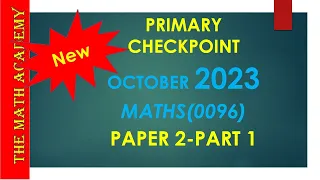Checkpoint Primary Mathematics(0096)  October 2023 Paper 2-Part 1 / Fully explained Solution