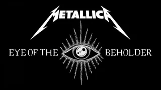 Metallica - Eye Of The Beholder (Remixed and Remastered)