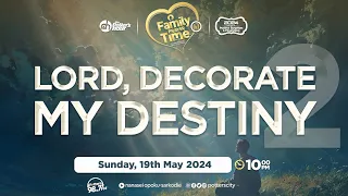 Lord, Decorate My Destiny 2, FPT with God's Servant Nanasei Opoku-Sarkodie, 19-05-2024