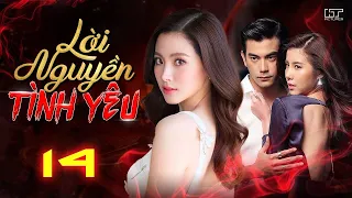 LỜI NGUYỀN TÌNH YÊU - Tập 14 [Lồng Tiếng] | Trọn Bộ Tình Cảm Thái Lan Cực HOT Hay Nhất 2023