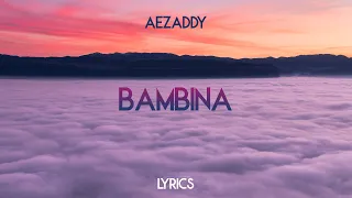 Aezaddy - Bambina [Lyrics]