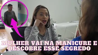 MULHER VAI NA MANICURE E DESCOBRE ESSE SEGREDO | ASSISTA ATÉ O FINAL