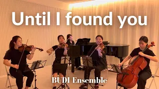 [ Until I found you - Stephen Sanchez ] 부디 앙상블 (BUDI Ensemble) / 신부 입장곡 /  피아노5중주 (Piano Quintet)