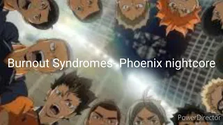 Phoenix- Burnout syndromes nightcore