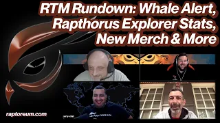 RTM Rundown: Whale Alert, Rapthorus Explorer Stats, Merch & More