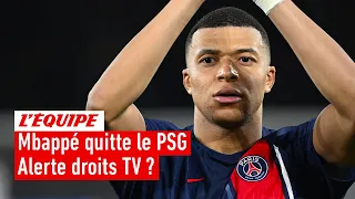Mbappé quitte la Ligue 1 : Une catastrophe pour les droits TV ?