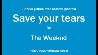 Save your tears (the weeknd) - Tutoriel guitare avec accords et partition en description (Chords)