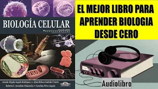 EL MEJOR LIBRO PARA APRENDER BIOLOGÍA CELULAR DESDE CERO / (AUDIOLIBRO)