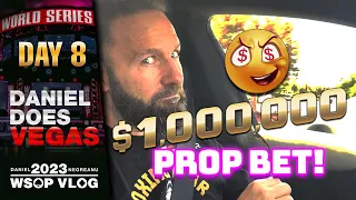 $1,000,000 Prop Bet! - Daniel Negreanu 2023 WSOP Poker Vlog Day 8