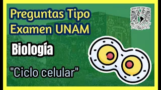 Preguntas de Biología UNAM (Ciclo celular)