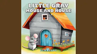 Little Gray Mouse And A House (Boy Voice)