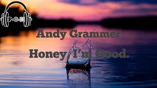 Andy Grammer - Honey, I'm Good. / {Lyrics Video} [مترجمة]