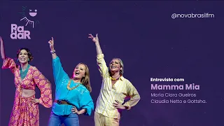 MUSICAL 'MAMMA MIA' - MARIA CLARA GUEIROS, CLAUDIA NETTO E GOTTSHA - Radar Ao Vivo