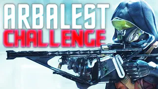 The 6 ARBALEST ONLY Destiny 2 Crucible PVP Challenge!!!