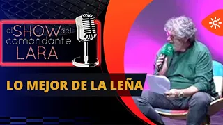 Lo Mejor de LA LEÑA del Show del Comandante Lara (1ª parte)