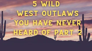 Forgotten Legends of the Wild West: 5 Obscure Outlaws You Must Discover - Part 2