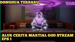 PEMBALASAN DENDAM SEORANG PANGERAN TERHADAP KAISAR AGUNG | ALUR FILM MARTIAL GOD STREAM EPS 1