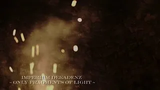 Imperium Dekadenz - Only Fragments Of Light (Official Premiere)