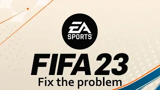 Fifa 23 - fix the problem of launching on PC / Fifa 23 - вирішення проблеми запуску на ПК
