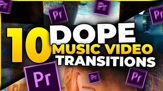 10 DOPE Music Video Transitions in 2022