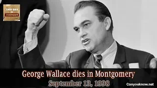 George Wallace dies in Montgomery -  September 13, 1998