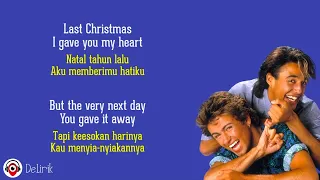 Last Christmas - Wham! (Lirik Lagu Terjemahan) ~ Last Christmas I gave you my heart