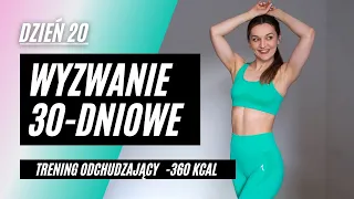 WYZWANIE 30-DNIOWE🔥20: Trening interwałowy -360 kcal 💦