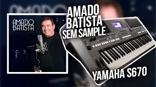 AMADO BATISTA SEM SAMPLE - YAMAHA S670 - ⚠ LEIA A DESRIÇÃO ⚠