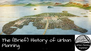 The (Brief) History of Urban Planning