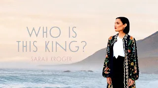 Who is This King? - Sarah Kroger (Audio)